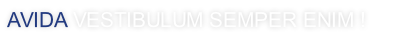 avida Vestibulum semper enim !

